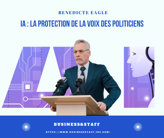 L'IA: LA PROTECTION DE LA VOIX DES POLITICIENS